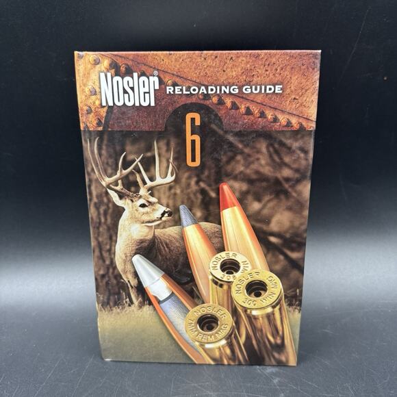 Nosler Reloading Guide 6 (2007, Hardcover) Bullets For Sportsmen - 6th Edition - Picture 1 of 5